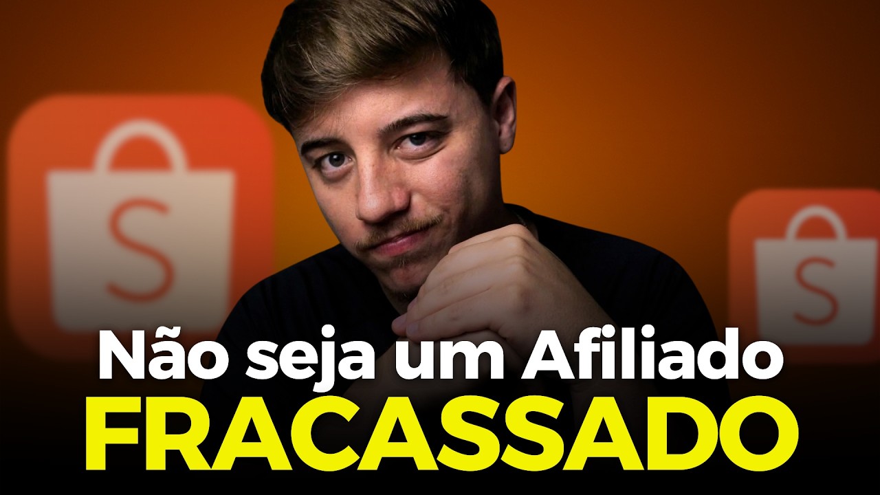 AFILIADO SHOPEE: Assista esse vídeo antes de fracassar como afiliado