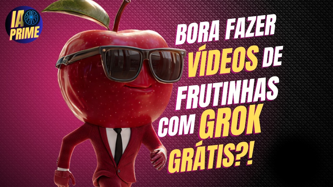 🍎 NOVO JEITO: FAÇA VÍDEOS DE FRUTAS COM GROK GRÁTIS! 🍎