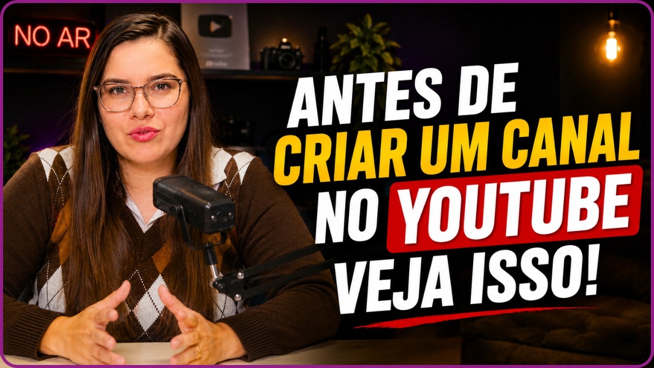 ANTES DE CRIAR UM CANAL NO YOUTUBE ASSISTA ISSO