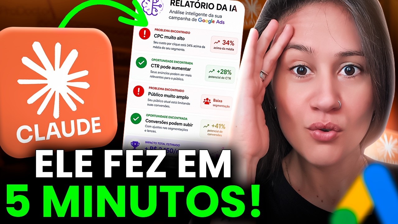 O Claude Fez em 5 Minutos o Que Eu Tentei Fazer Sozinha Por Meses na Minha Campanha do Google Ads