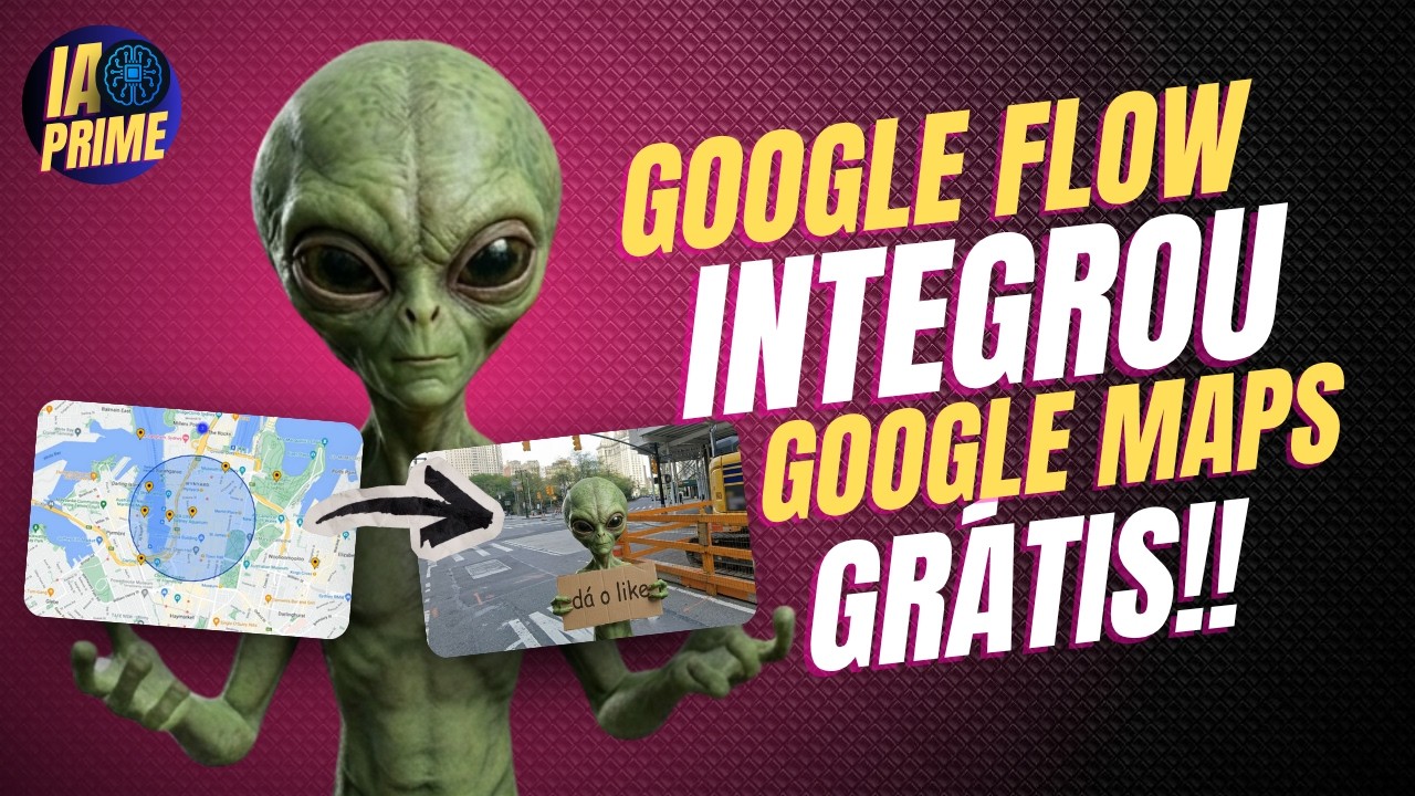 🚨 GOOGLE FLOW INTEGRA GOOGLE MAPS PARA CRIAR VÍDEOS E IMAGENS REAIS!