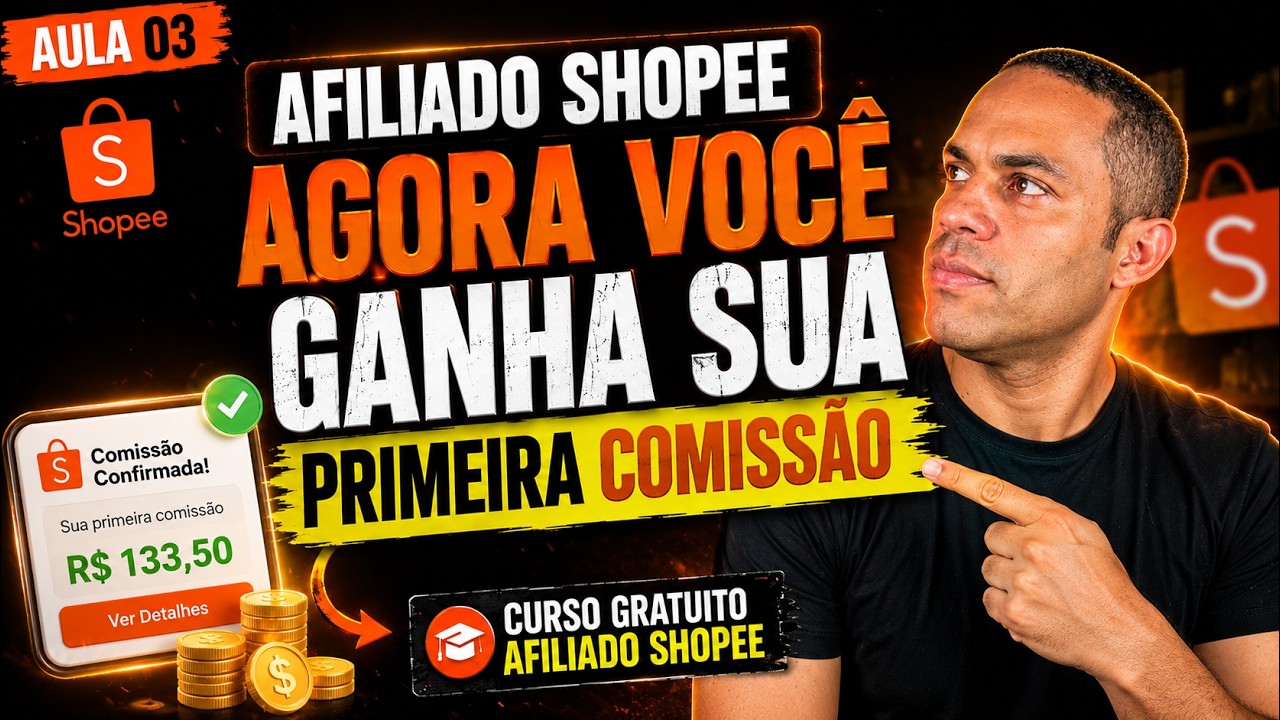 Aula 03 AFILIADO SHOPEE Faça Isso Para Ganhar Suas Primeiras Comissões Utilizando Apenas Seu Celular