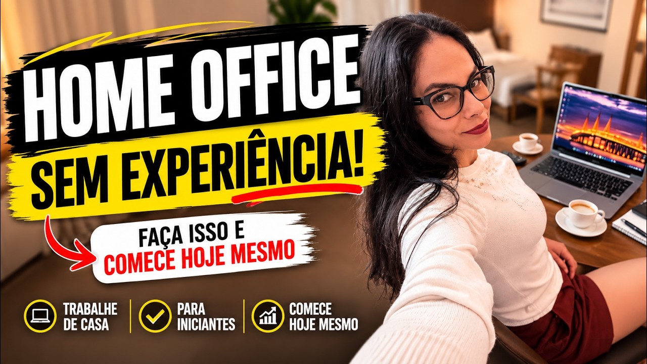 HOME OFFICE Sem Experiência! Faça Isso e Comece Hoje Mesmo (Passo a Passo)