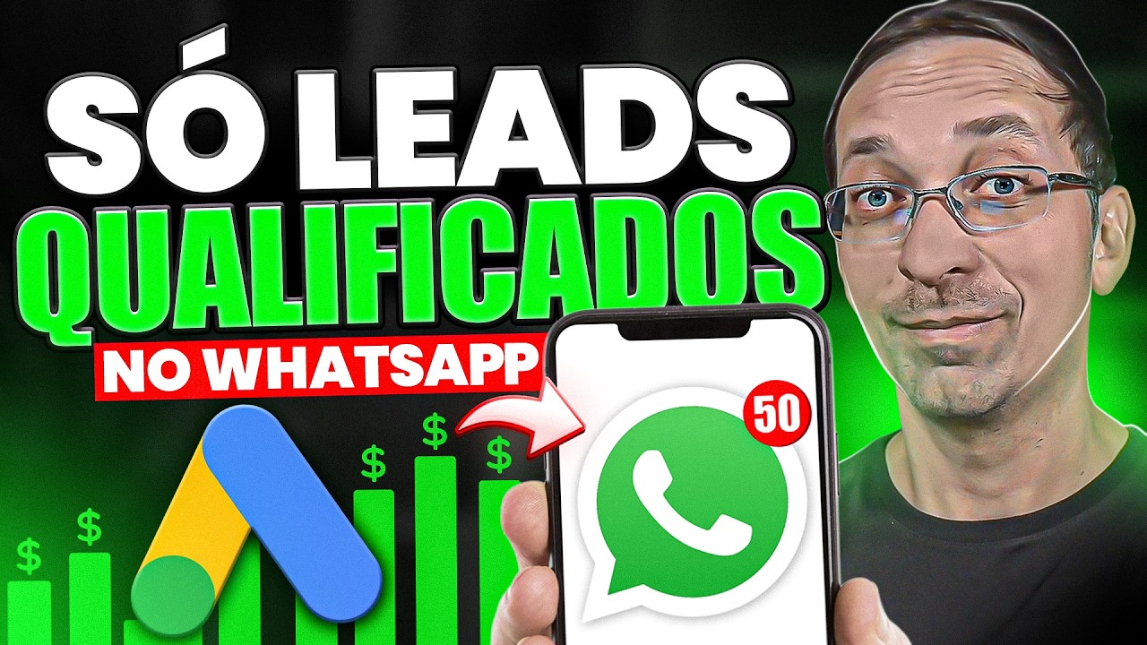 Como lotar seu WhatsApp de LEADS QUALIFICADOS e parar de perder dinheiro no Google Ads 2026