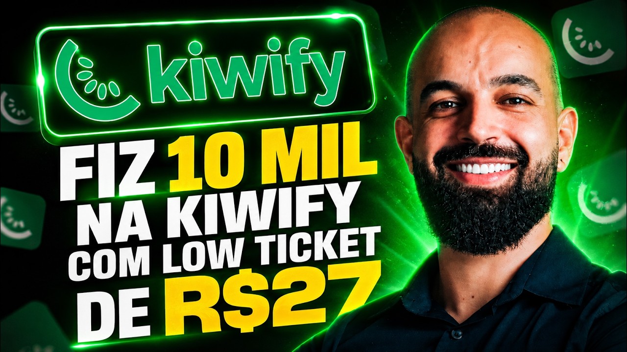 KIWIFY: FIZ 10 MIL COM LOW TICKET DE R$27