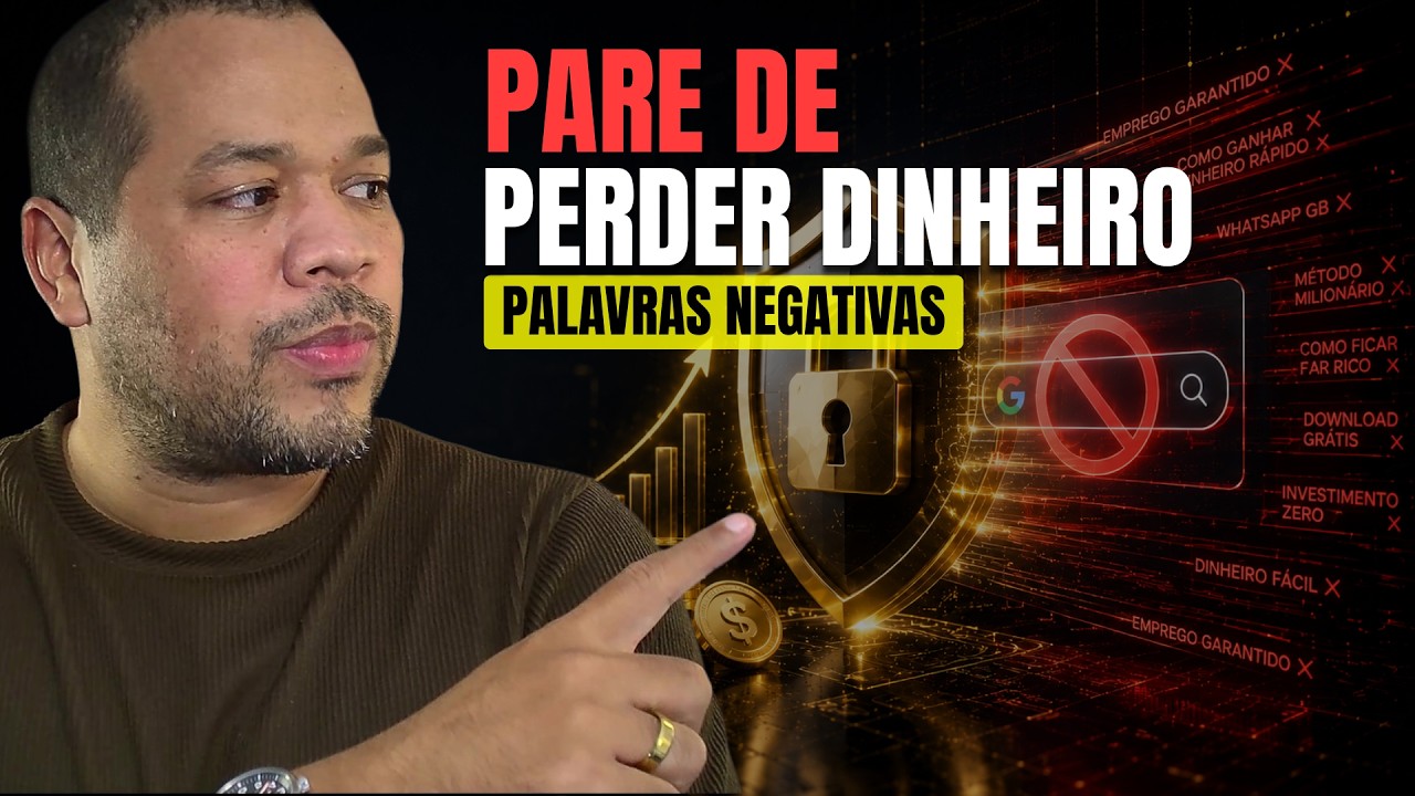 PALAVRAS-CHAVE NEGATIVAS NO GOOGLE ADS: Guia Definitivo Para Não Perder Dinheiro em 2026!