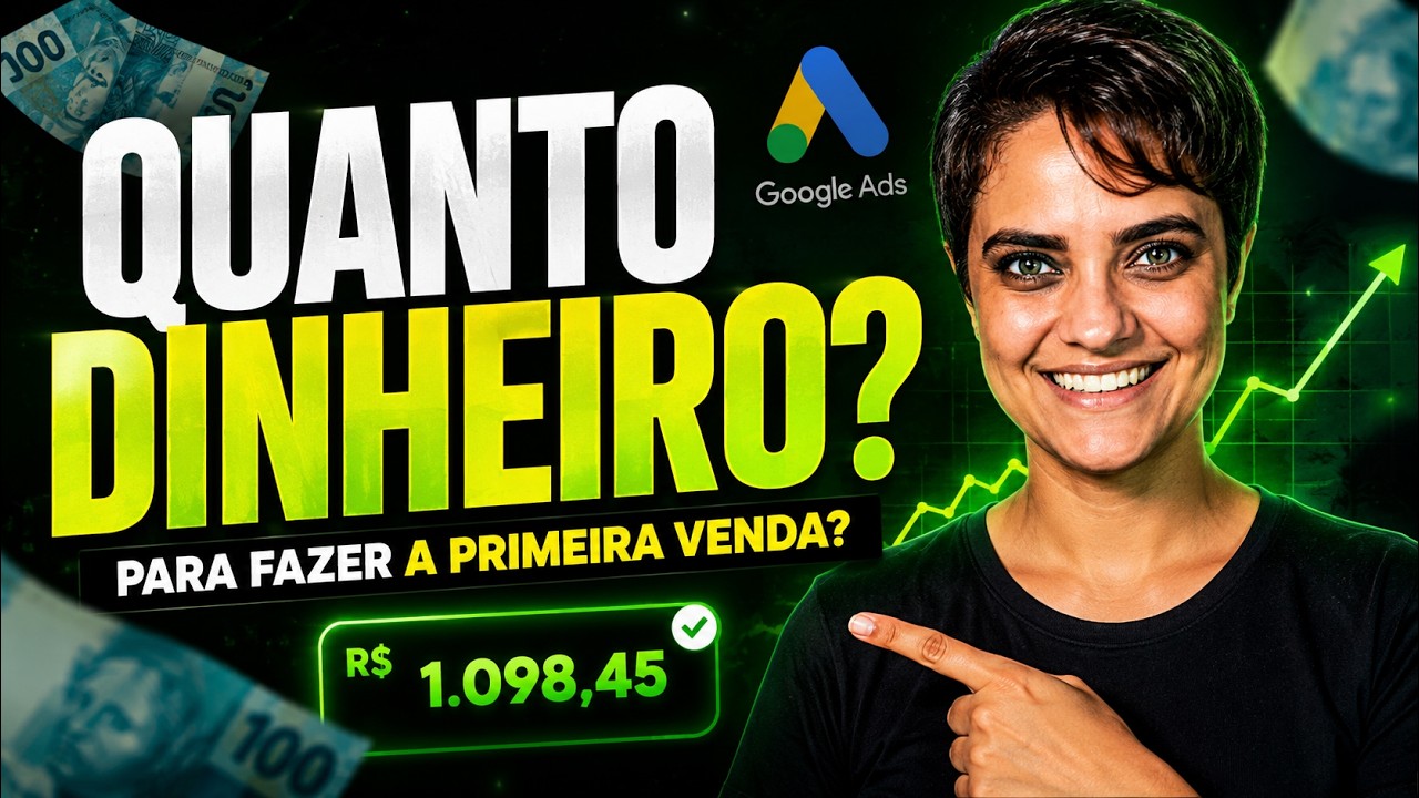 Quanto Dinheiro Você Precisa Para Fazer a Primeira Venda no Google Ads? (A Resposta Real!)
