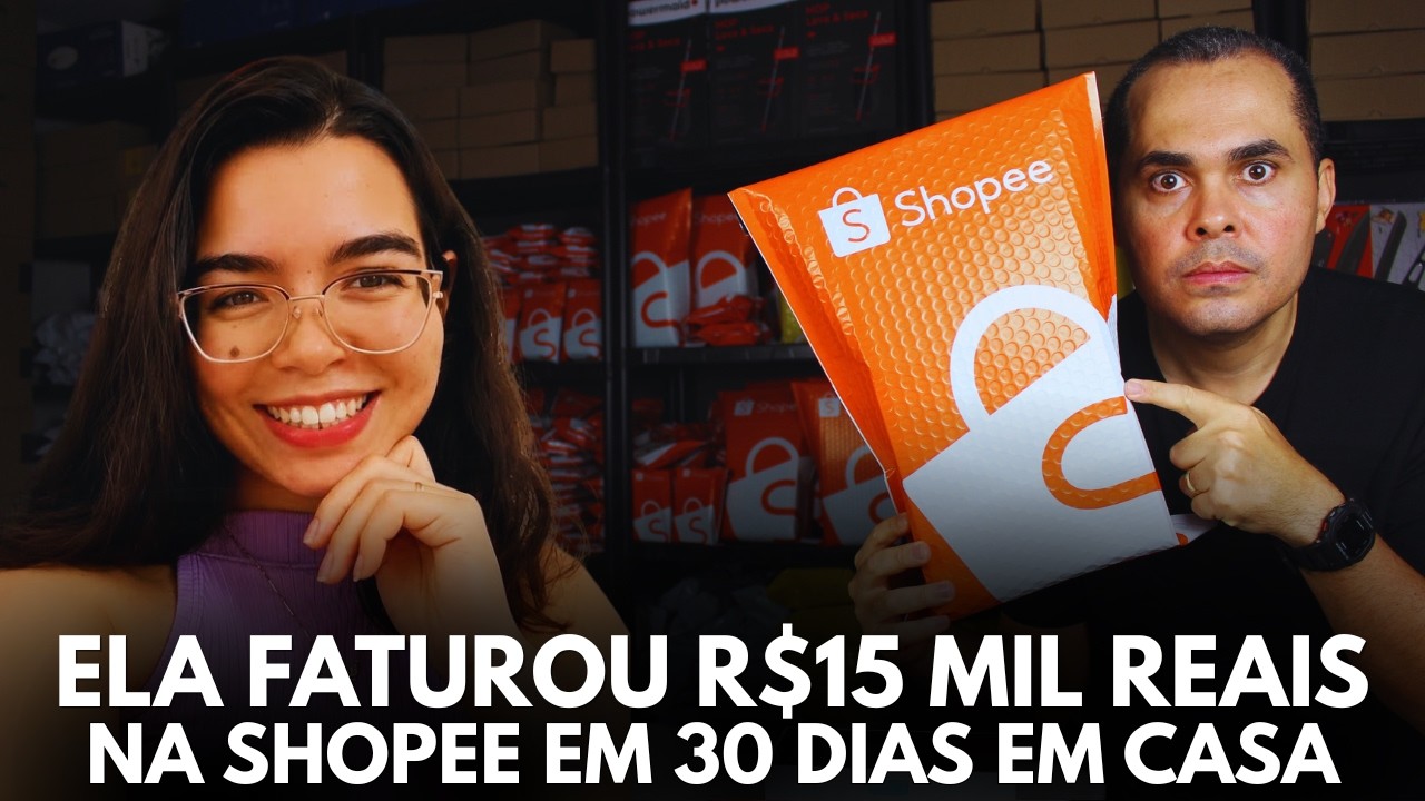 (revelou o lucro) Ela faturou R$15.000,00 em 30 dias na Shopee trabalhando em casa